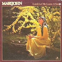 Marijohn Wilkin - Lord, Let Me Leave A Song